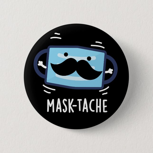 Mask-tache Funny Mask Mustache Pun Mörk BG Knapp (Framsida)