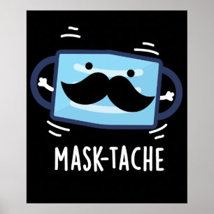 Mask-tache Funny Mask Mustache Pun Mörk BG Poster