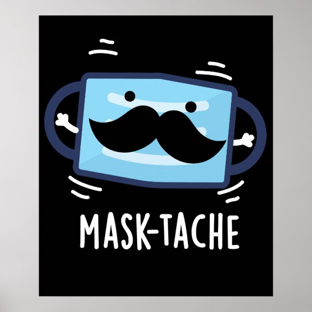 Mask-tache Funny Mask Mustache Pun Mörk BG Poster (Framsidan)