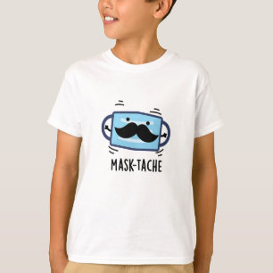 Mask-tache Funny Mask Mustache Pun T Shirt