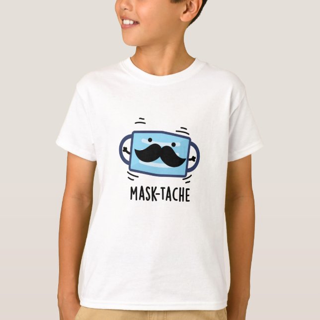 Mask-tache Funny Mask Mustache Pun T Shirt (Framsida)