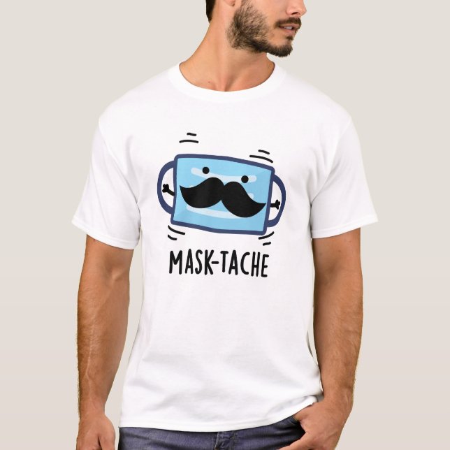 Mask-tache Funny Mask Mustache Pun T Shirt (Framsida)
