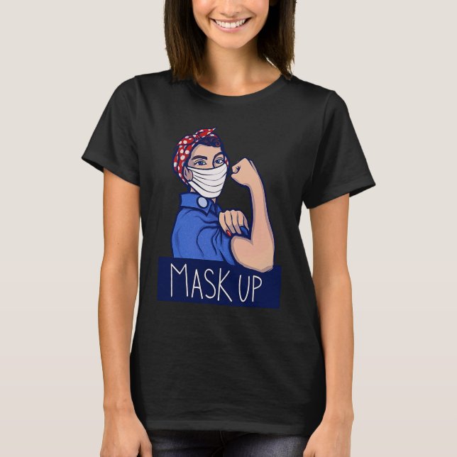 Mask Up, håll dig Säker och rosie på Riveter T Shirt (Framsida)