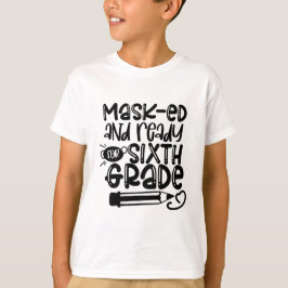 Maskerat och Redo för sjätte Klass 2020 T Shirt