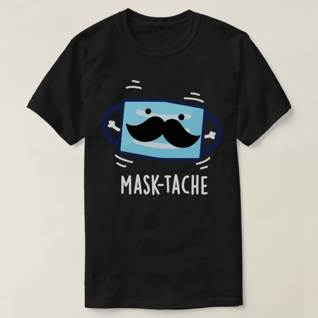Masktache Funny Mask Mustache Pun 1 T Shirt (Design framsida)