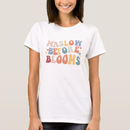 Maslow före blomning t shirt