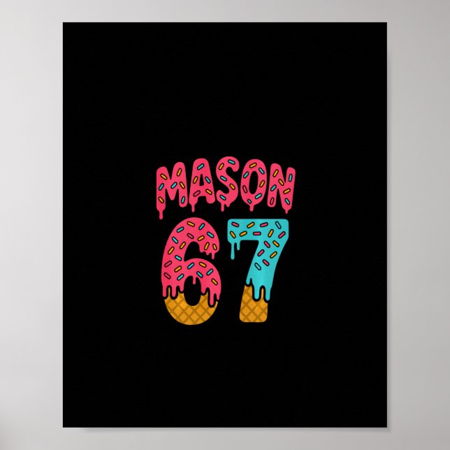 Mason 67 Ice Cream Meme Funny Six Seven (on Ck) Pu Poster (Framsidan)