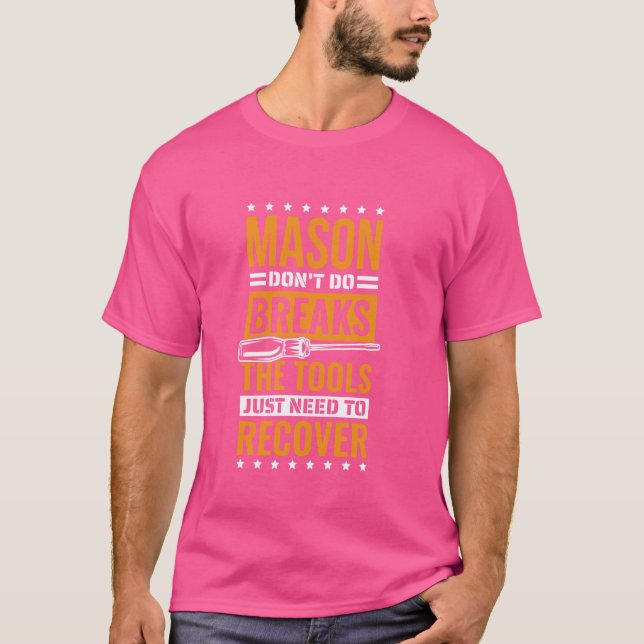 Mason gör inte Breaks Design Masonry och Bricklaye T Shirt (Framsida)