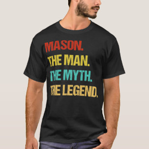 Mason the man the Myth the Legend Pullover T Shirt