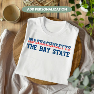 Massachusetts Patriotic The Bay State Anpassningsb T Shirt