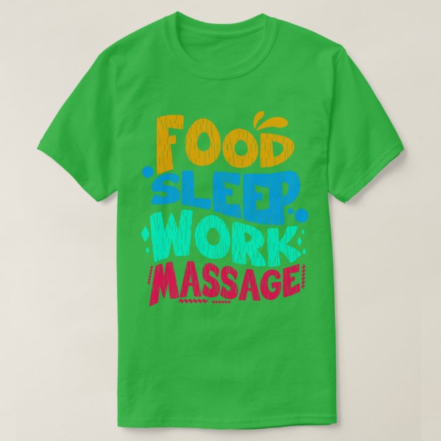 Massage för arbete i viloläge för livsmedel t shirt (Design framsida)
