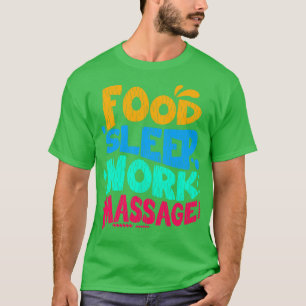 Massage för arbete i viloläge för livsmedel t shirt