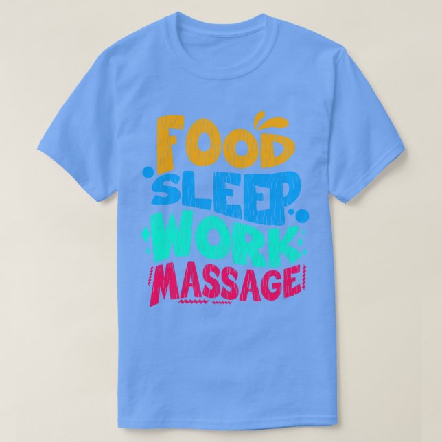 Massage för arbete i viloläge för livsmedel t shirt (Design framsida)