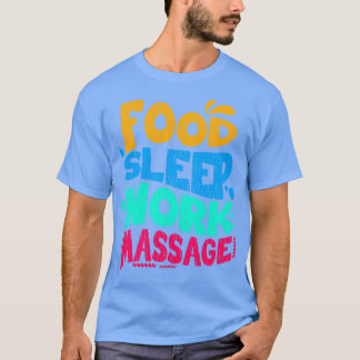 Massage för arbete i viloläge för livsmedel t shirt