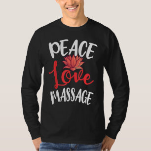 Massage för Peace Kärlek Therapist Masseur Masseus T Shirt