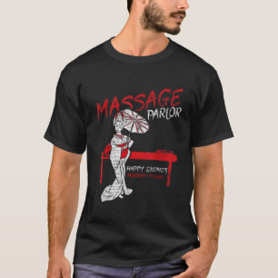 Massage Parlor Lycklig Ending Thai Girl Pattaya Th T Shirt