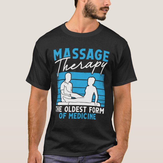 Massage The Oldest Form Of Medicine Back Physical  T Shirt (Framsida)