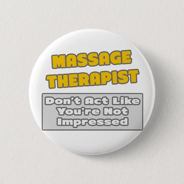 Massage Therapist ... Du är imponerad Knapp (Framsida)