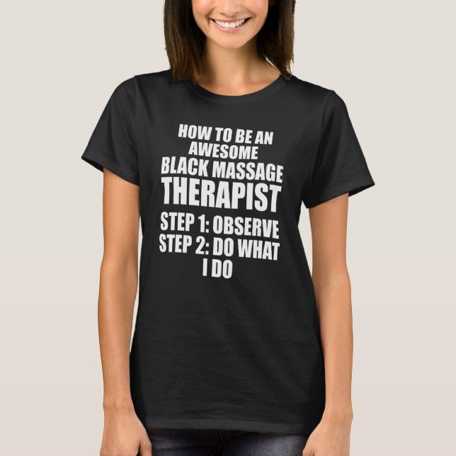 Massage Therapist Hälsa behandling 40 T Shirt (Framsida)