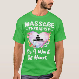 Massage Therapist Itx27s är ett hjärtverk T Shirt