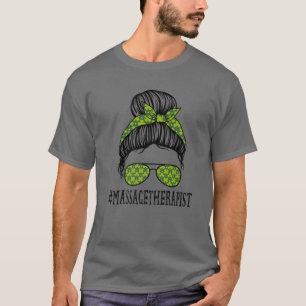 Massage Therapist Women Messy Bun St patrick's day T Shirt