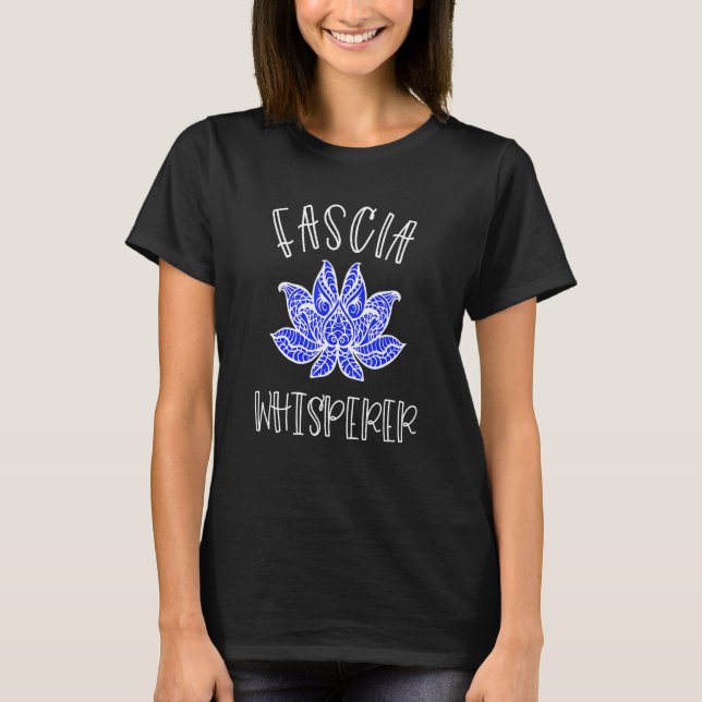 Massage Therapy Fascia Whisperer Lotus Myofascial T Shirt (Framsida)