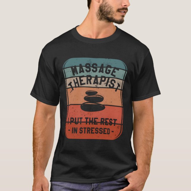 Massagebehandlare jag Stressat resten T Shirt (Framsida)