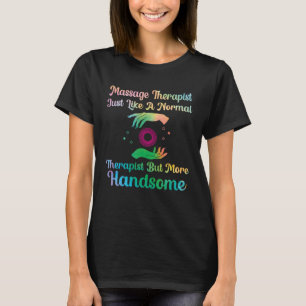 massageterapeut som en vanlig terapeut masseuse t shirt