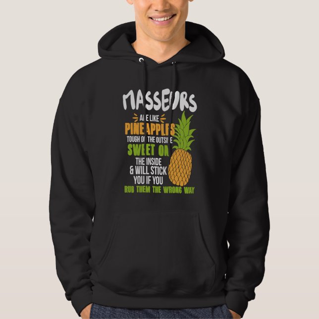 Masseurs Are Like Pineapples   Work Hoodie (Framsida)
