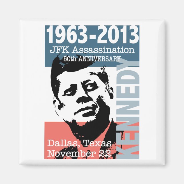 Massination JFK Kennedy-årsdagen 1963-2013 Magnet (Framsidan)