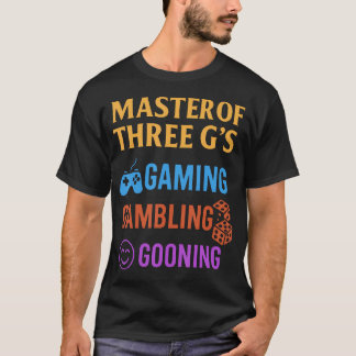Mästare av Three G'S Gaming Gambling Gooning Rolig T Shirt