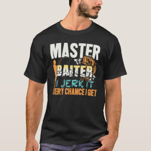 Mästare betare jag rycker till det varje chans jag t shirt