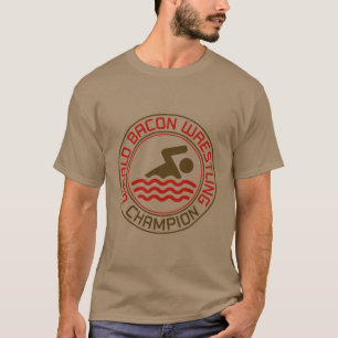 Mästare för världsbaconbrottning t-shirt