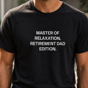 Mästare på Avslappning Pensionär Pappa Edition Rol T Shirt