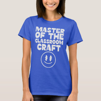 Mästare på klassrumshantverket - utmärkt lärare t shirt