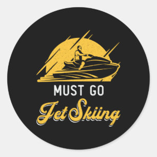 Måste åka Jet Skiing Jet Ski Vatten sport Jetski Runt Klistermärke