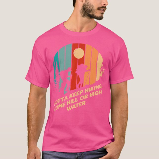 Måste Behålla Hiking Motivational Quote Hiker Insp T Shirt (Framsida)