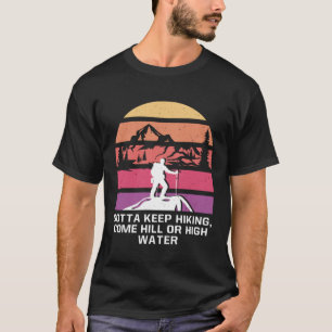 Måste Behålla Hiking Motivational Quote Hiker Insp T Shirt
