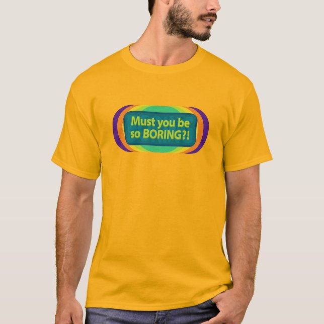 Måste du vara så tråkig? Spektrum T Shirt (Framsida)