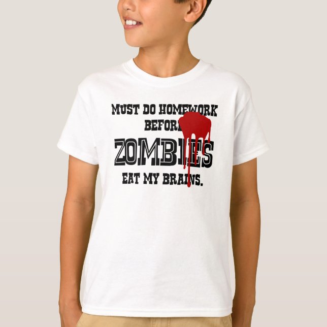 Måste göra läxa, för Zombies äter min hjärna T Shirt (Framsida)