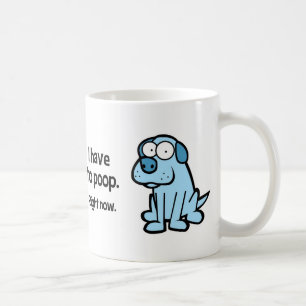 "Måste jag den poop" muggen Kaffemugg
