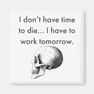 Måste jobba imorgon magnet