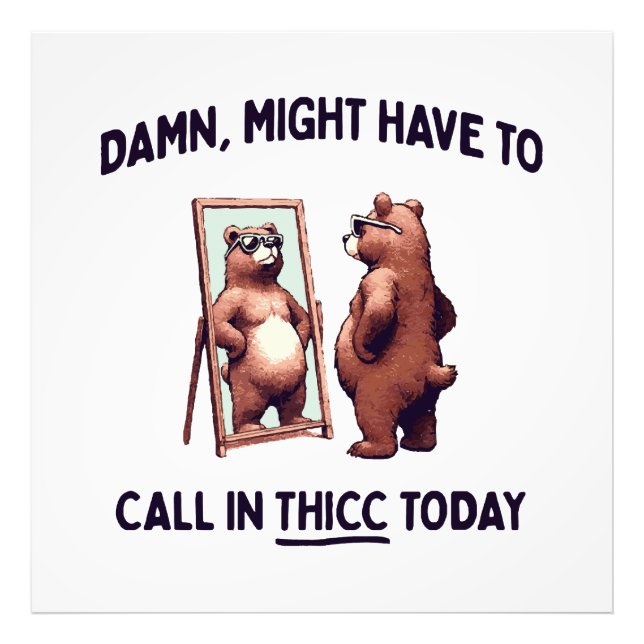 Måste kanske ringa in Thicc idag Fototryck (Framsidan)
