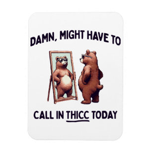 Måste kanske ringa in Thicc idag Magnet