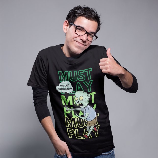 Måste spela spel t shirt (Skapare uppladdad)