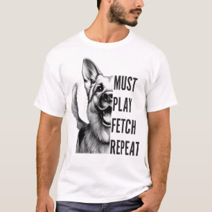 Måste spela upp hämtning - Hund älskare-design T Shirt