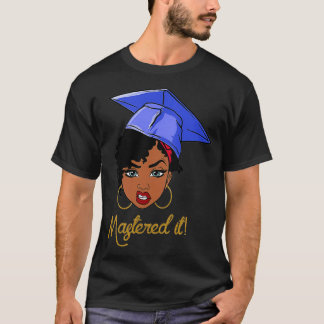 Masted It Black Queen with Masters Gradua T Shirt