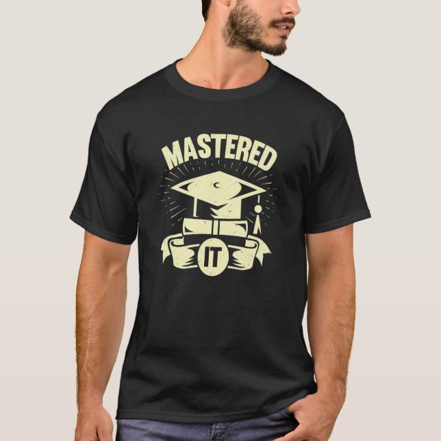 Masted it Master Degree Student T Shirt (Framsida)