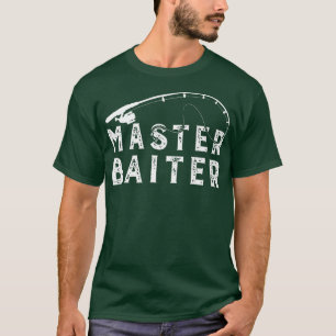 Master Baiter Bass Fishing Funny Fisherman Joke Da T Shirt