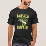 Master Baiter Funny Fisherman Meme Bass Fishing T Shirt<br><div class="desc">Den här återbildande bilden av teckning är Master Baiter - Fishing Fisherman gör en perfekt humoristisk mot bära medan du fiskar eller mot din nästa utomhusverksamhet. Fiskare eller fiskare kommer att kärlek denna utrustning. Tittar för en novelty eller superskoj-present till fiskaren, fiskaren eller fisken älskare i din familj eller dina...</div>